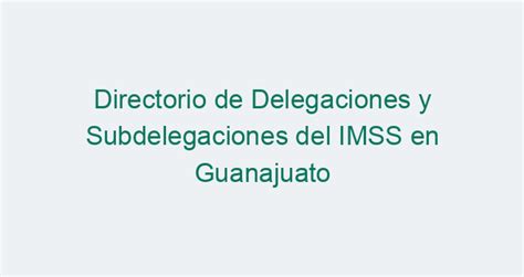 citas imss chihuahua|Delegaciones y Subdelegaciones IMSS en Chihuahua。